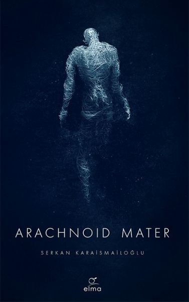 Arachnoid Mater SERKAN KARAİSMAİLOĞLU