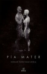 Pia Mater SERKAN KARAİSMAİLOĞLU