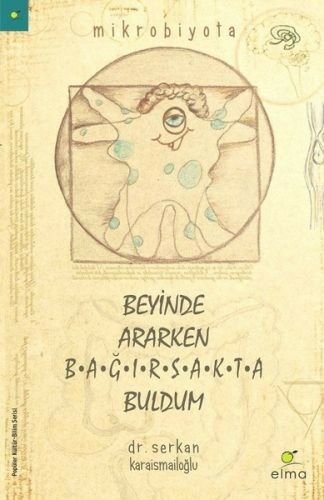 Beyinde Ararken Bağırsakta Buldum SERKAN KARAİSMAİLOĞLU