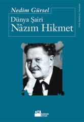 Dünya Şairi Nazım Hikmet NEDİM GÜRSEL