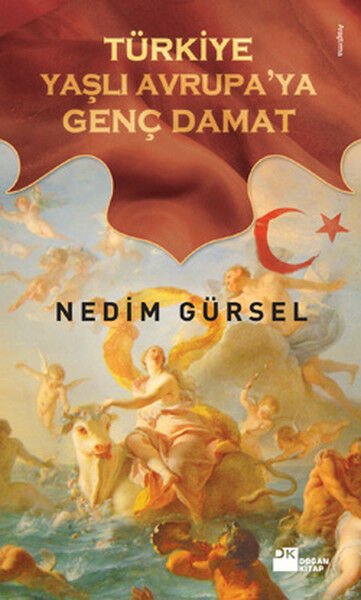 Yaşlı Avrupa'Ya Genç Damat NEDİM GÜRSEL