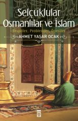 Selçuklular Osmanlılar ve İslam (Ciltli) AHMET YAŞAR OCAK