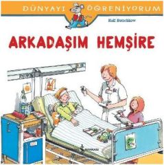 Dünyayı Öğreniyorum Arkadaşım Hemşire RALF BUTSCHKOW