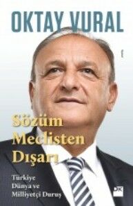 Sözüm Meclisten Dışarı OKTAY VURAL