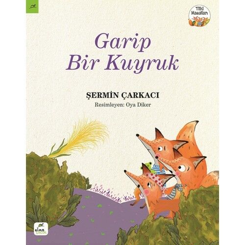 Tilki Masalları Garip Bir Kuyruk ŞERMİN ÇARKACI