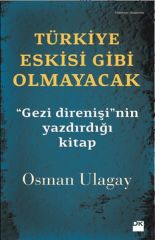 Türkiye Eskisi Gibi Olmayacak OSMAN ULAGAY