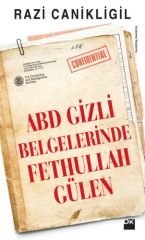 Abd Gizli Belgelerinde Fethullah Gülen RAZİ CANİKLİGİL