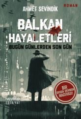 Balkan Hayaletleri AHMET SEVİNDİK