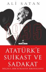 Atatürke Suikast ve Sadakat ALİ SATAN