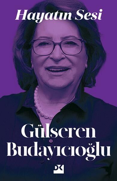 Hayatın Sesi GÜLSEREN BUDAYICIOĞLU
