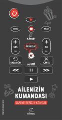 Ailenizin Kumandası SANİYE BENCİK KANGAL