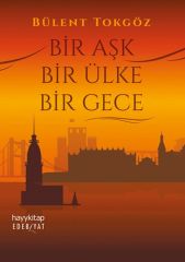 Bir Aşk Bir Ülke Bir Gece BÜLENT TOKGÖZ