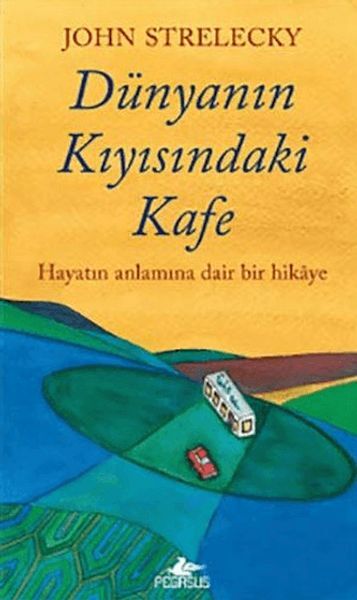 Dünyanın Kıyısındaki Kafe JOHN STRELECKY
