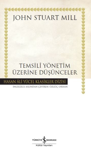 Temsili Yönetim Üzerine Düşünceler (Ciltli) JOHN STUART MILL