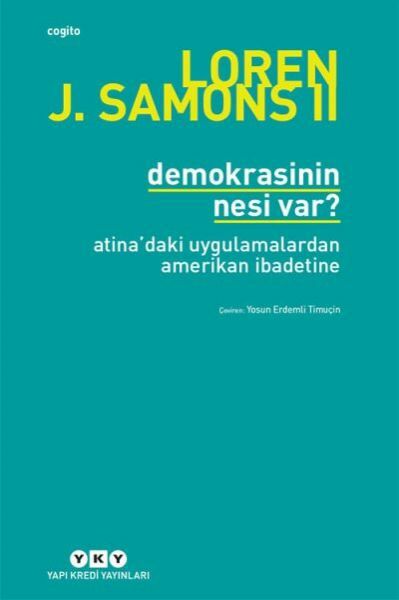 Demokrasinin Nesi Var Atina'Daki Uygulamalardan Amerikan İbadetine LOREN J. SAMONS II