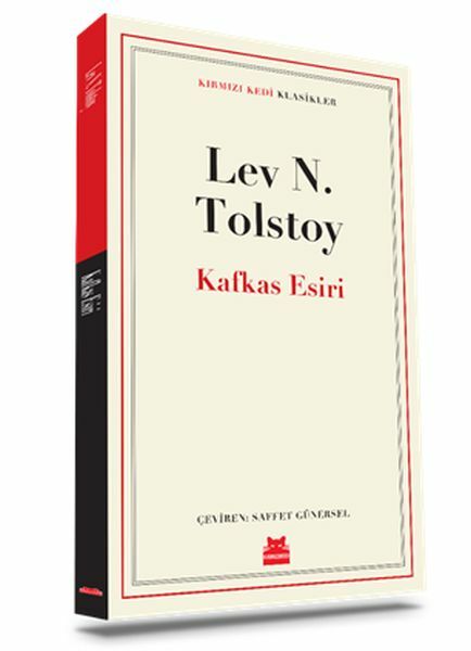 Kafkas Esiri Klasikler LEV NİKOLAYEVİÇ TOLSTOY