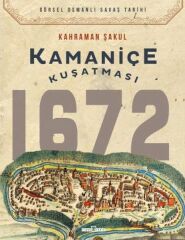 Kamaniçe Kuşatması 1672 KAHRAMAN ŞAKUL