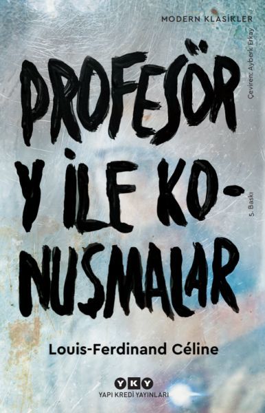 Profesör Y ile Konuşmalar Modern Klasikler LOUİS FERDİNAND CELİNE
