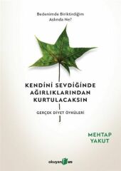 Kendini Sevdiğinde Ağırlıklarından Kurtulacaksın MEHTAP YAKUT