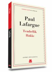 Tembellik Hakkı Klasikler PAUL LAFARGUE