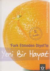 Fark Etmeden Diyet Yeni Bir Hayat SELAHATTİN DÖNMEZ