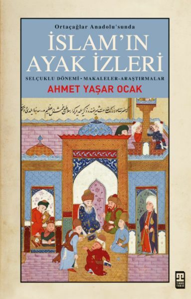 Ortaçağlar Anadolusunda İslamın Ayak İzleri AHMET YAŞAR OCAK