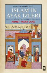 Ortaçağlar Anadolusunda İslamın Ayak İzleri AHMET YAŞAR OCAK