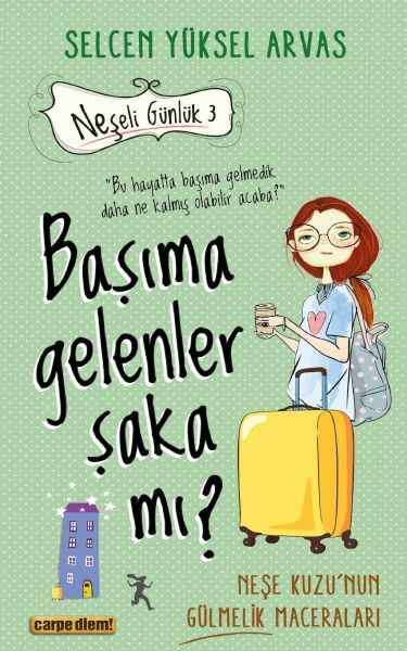 Başıma Gelenler Şaka mı? SELCEN YÜKSEL ARVAS