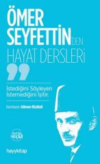Ömer Seyfettinden Hayat Dersleri GÖKMEN KÜÇÜKALİ