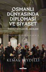Osmanlı Dünyasında Diplomasi ve Siyaset (Ciltli) KEMAL BEYDİLLİ