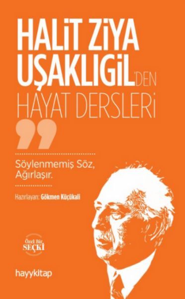 Halit Ziya Uşaklıgilden Hayat Dersleri GÖKMEN KÜÇÜKALİ