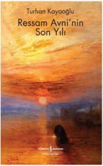 Ressam Avni Nin Son Yılı TURHAN KAYAOĞLU