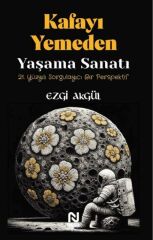 Kafayı Yemeden Yaşama Sanatı Ezgi Akgül