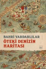 Öteki Denizin Haritası BAHRİ VARDARLILAR