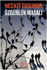 Özgürlük Masalı NECATİ TOSUNER