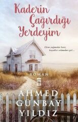 Kaderin Çağırdığı Yerdeyim AHMED GÜNBAY YILDIZ
