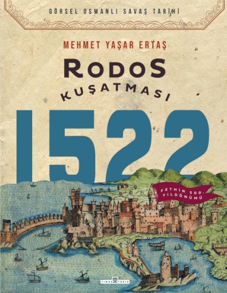 Rodos Kuşatması 1522 MEHMET YAŞAR ERTAŞ