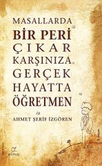 Masallarda Bir Peri Çıkar Karşınıza Gerçek Hayatta Öğretmen AHMET ŞERİF İZGÖREN