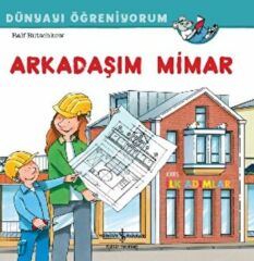 Dünyayı Öğreniyorum Arkadaşım Mimar RALF BUTSCHKOW