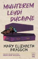 Muhterem Leydi Ducayne MARY ELİZABETH BRADDON