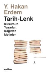 Tarih-Lenk /Kusursuz Yazarlar Kağıttan Metinler HAKAN ERDEM