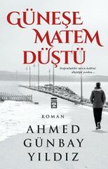 Güneşe Matem Düştü AHMET GÜNBAY YILDIZ