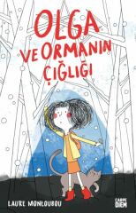 Olga ve Ormanın Çığlığı LAURE MONLOUBOU