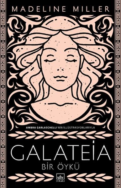 Galateia Bir Öykü MADELİNE MİLLER