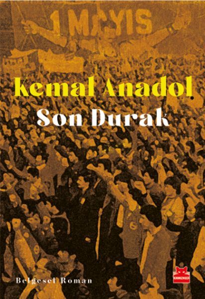 Son Durak KEMAL ANADOL