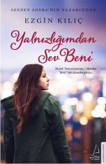 Yalnızlığımdan Sev Beni EZGİN KILIÇ