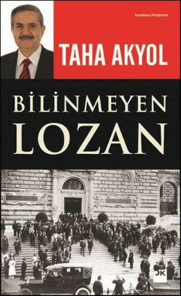Bilinmeyen Lozan TAHA AKYOL