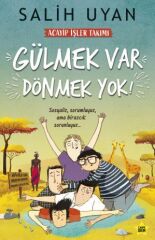 Gülmek Var Dönmek Yok SALİH UYAN