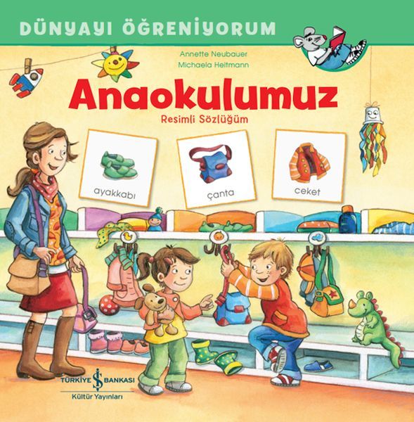 Dünyayı Öğreniyorum Anaokulumuz Resimli Sözlüğüm ANNETTE NEUBAUER