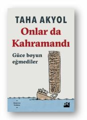 Onlar Da Kahramandı TAHA AKYOL